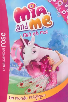 Couverture du produit · Mia et moi 01 - Un monde magique