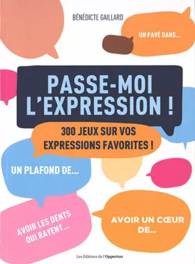 Couverture du produit · Passe-moi l'expression - 300 jeux sur vos expressions favorites !
