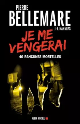 Couverture du produit · Je me vengerai : 40 rancunes mortelles