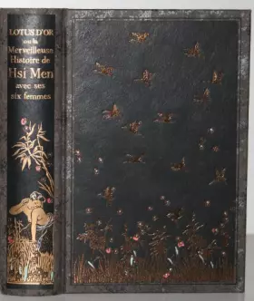 Couverture du produit · Lotus d'or ou la Merveilleuse Histoire de Hsi Men avec ses six femmes