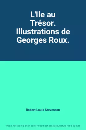 Couverture du produit · L'Ile au Trésor. Illustrations de Georges Roux.