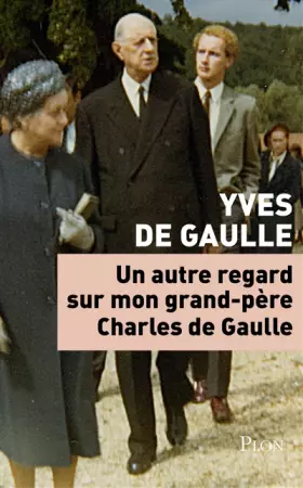 Couverture du produit · Un autre regard sur mon grand-père Charles de Gaulle