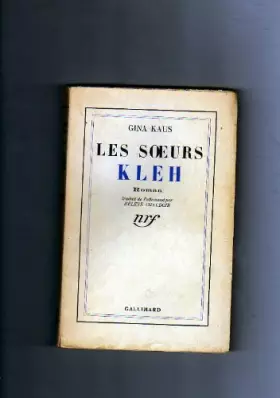 Couverture du produit · Gina Kaus. Les Soeurs Kleh : Roman. Traduit de l'allemand par Hélène Chaudoir