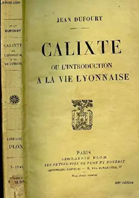 Couverture du produit · CALIXTE OU L INTRODUCTION A LA VIE LYONNAISE