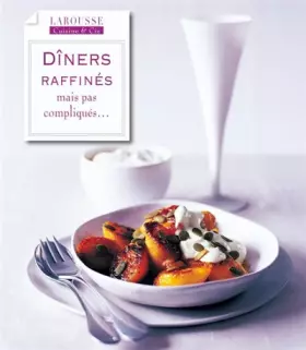 Couverture du produit · Dîners raffinés: mais pas compliqués