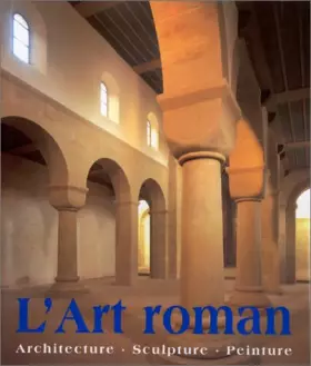 Couverture du produit · Art Roman. Architecture, sculpture, peinture