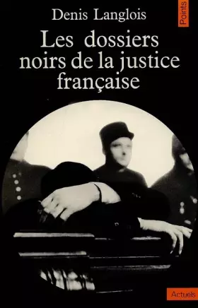 Couverture du produit · Les Dossiers noirs de la justice française