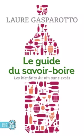 Couverture du produit · Le guide du savoir-boire: Les bienfaits du vin sans excès