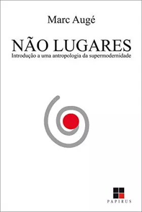 Couverture du produit · Não-Lugares: Introdução a uma Antropologia da Supermodernidade
