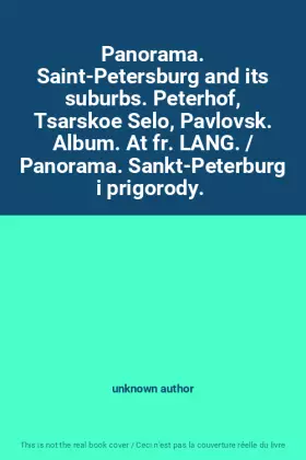 Couverture du produit · Panorama. Saint-Petersburg and its suburbs. Peterhof, Tsarskoe Selo, Pavlovsk. Album. At fr. LANG. / Panorama. Sankt-Peterburg 