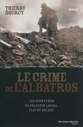 Couverture du produit · Le crime de l'Albatros : Les aventures de Célestin Louise, flic et soldat