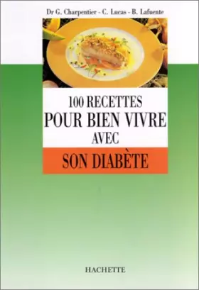 Couverture du produit · 100 recettes : bien vivre avec son diabète