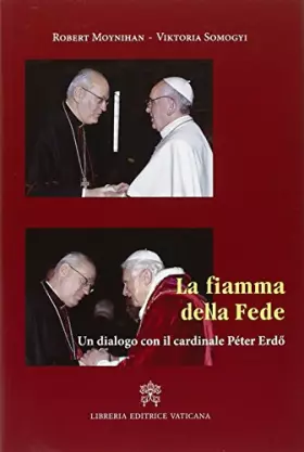 Couverture du produit · La fiamma della fede. Un dialogo con il cardinale Peter Erdo