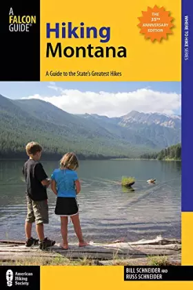 Couverture du produit · Hiking Montana: A Guide to the State's Greatest Hikes (State Hiking Guides Series)