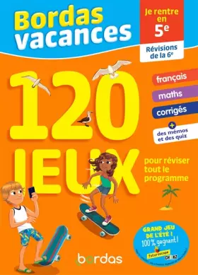 Couverture du produit · Bordas Vacances - 120 jeux pour réviser 6e vers 5e (ancienne édition)