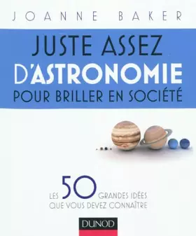 Couverture du produit · Juste assez d'astronomie pour briller en société - Les 50 grandes idées que vous devez connaître