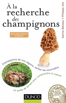 Couverture du produit · A la recherche des champignons - 2e. éd. - Un guide de terrain pour comprendre la nature: Un guide de terrain pour comprendre l