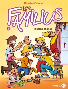 Couverture du produit · Les Familius, Restons calmes !: Tome 8 dixième anniversaire