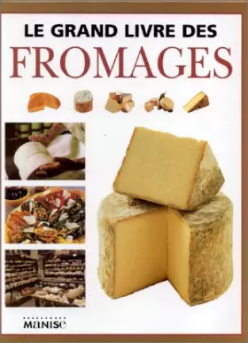 Couverture du produit · Le Grand Livre des fromages