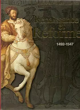 Couverture du produit · Renaissance et réforme - 1492 1547