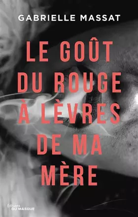 Couverture du produit · Le goût du rouge à lèvres de ma mère