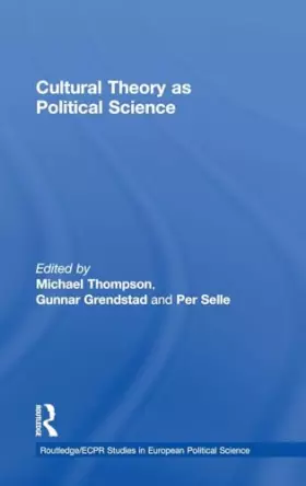 Couverture du produit · Cultural Theory as Political Science (Routledge/ECPR Studies in European Political Science)
