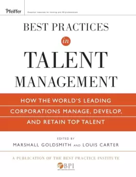 Couverture du produit · Best Practices in Talent Management: How the World's Leading Corporations Manage, Develop, and Retain Top Talent