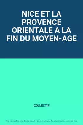 Couverture du produit · NICE ET LA PROVENCE ORIENTALE A LA FIN DU MOYEN-AGE
