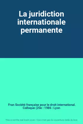 Couverture du produit · La juridiction internationale permanente