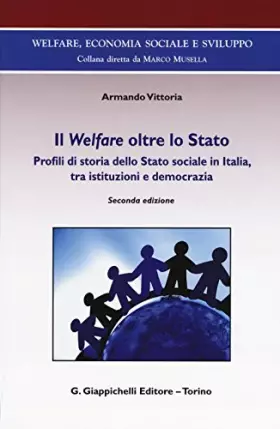 Couverture du produit · Il Welfare oltre lo Stato. Profili di storia dello Stato sociale in Italia, tra istituzioni e democrazia
