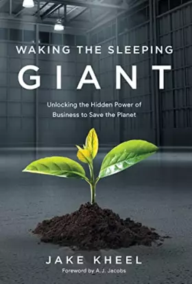 Couverture du produit · Waking the Sleeping Giant: Unlocking the Hidden Power of Business to Save the Planet