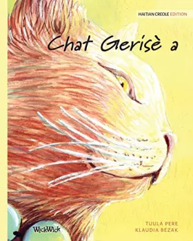 Couverture du produit · Chat Gerisè a: Haitian Creole Edition of The Healer Cat (Haitian Edition)