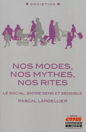 Couverture du produit · Nos modes, nos mythes, nos rites: Le social, entre sens et sensible.