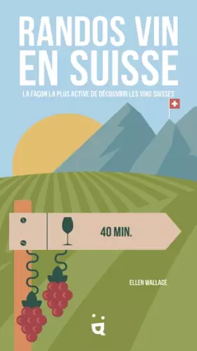 Couverture du produit · Randos Vin en Suisse: 50 balades pour finir autour d’un verre