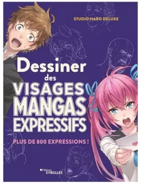 Couverture du produit · Dessiner des visages mangas expressifs: Plus de 800 expressions !