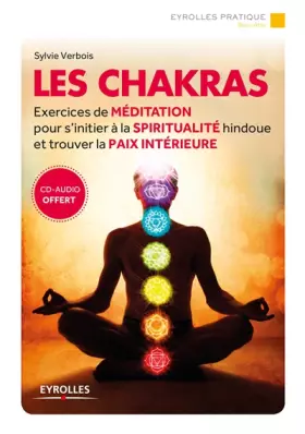 Couverture du produit · Les chakras: Exercices de méditation pour s'initier à la spiritualité hindoue et trouver la paix intérieure. Avec cd-rom.