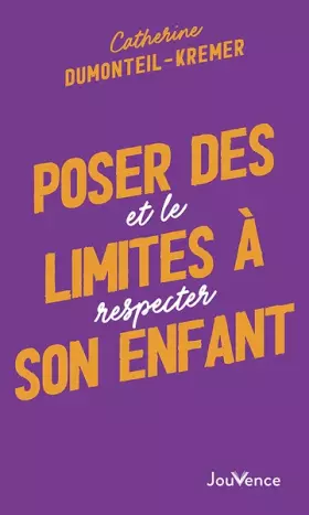 Couverture du produit · Poser des limites à son enfant: et le respecter