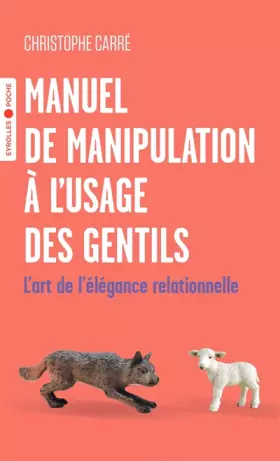 Couverture du produit · Manuel de manipulation à l'usage des gentils: L'art de l'élégance relationnelle