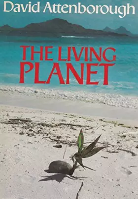 Couverture du produit · THE LIVING PLANET. A Portrait of the Earth.