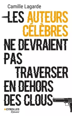 Couverture du produit · Les auteurs célèbres ne devraient pas traverser en dehors des clous