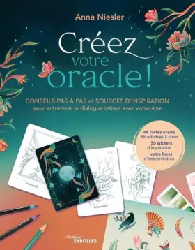 Couverture du produit · Créez votre oracle !: Conseils pas à pas et sources d'inspiration pour entretenir le dialogue intime avec votre âme