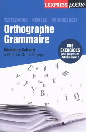 Couverture du produit · Orthographe, grammaire, testez-vous, révisez, progressez !