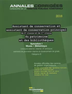 Couverture du produit · Assistant, Assistant de conservation principal (1e et 2e classe) du patrimoine et des bibliothèques 2016. Spécialités I (musée,