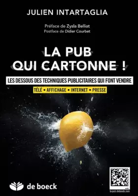 Couverture du produit · La pub qui cartonne + complements en ligne les dessous des techniques publicitaires qui font vendr