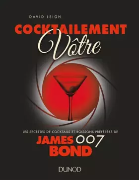 Couverture du produit · Cocktailement vôtre ! - Les recettes de cocktails et boissons préférées de James Bond: Les recettes de cocktails et boissons pr