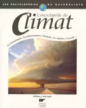 Couverture du produit · L'Encyclopédie du Climat : La Dynamique, les phénomènes, l'histoire, les régions, l'avenir