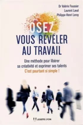 Couverture du produit · Osez vous révéler au travail - Une methode pour libérer sa créativité et exprimer ses talents