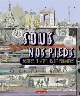 Couverture du produit · Sous nos pieds : Mystères et merveilles des profondeurs