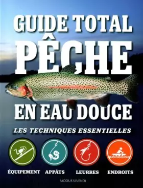 Couverture du produit · Guide total pêche en eau douce: Les techniques essentielles