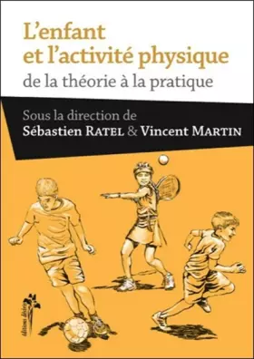 Couverture du produit · L'enfant et l'activité physique : De la théorie à la pratique